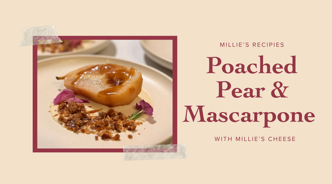 Poached Pear & Mascarpone with Millie’s Cheese